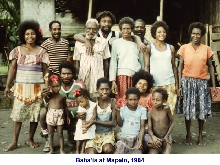 Baha’ìs at Mapaio, 1984 