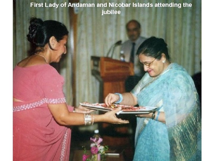 First Lady of Andaman and Nicobar Islands attending the jubilee 