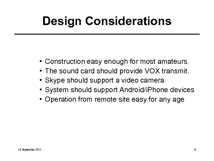 Design Considerations • • • 14 September 2015 Construction easy enough for most amateurs.