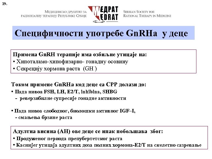 19. Специфичности употребе Gn. RHa у деце Примена Gn. RH терапије има озбиљне утицаје