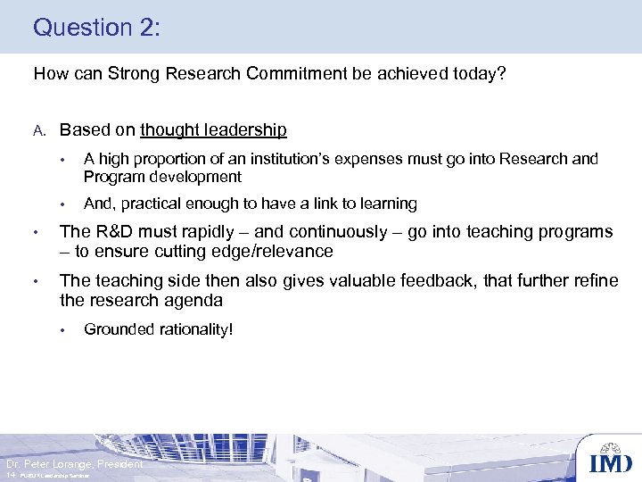 Question 2: How can Strong Research Commitment be achieved today? A. Based on thought