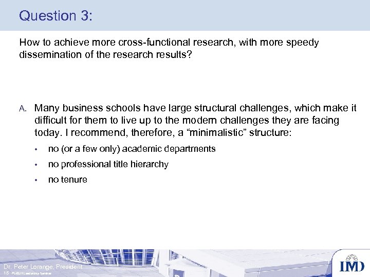 Question 3: How to achieve more cross-functional research, with more speedy dissemination of the