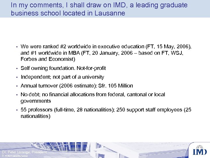 In my comments, I shall draw on IMD, a leading graduate business school located