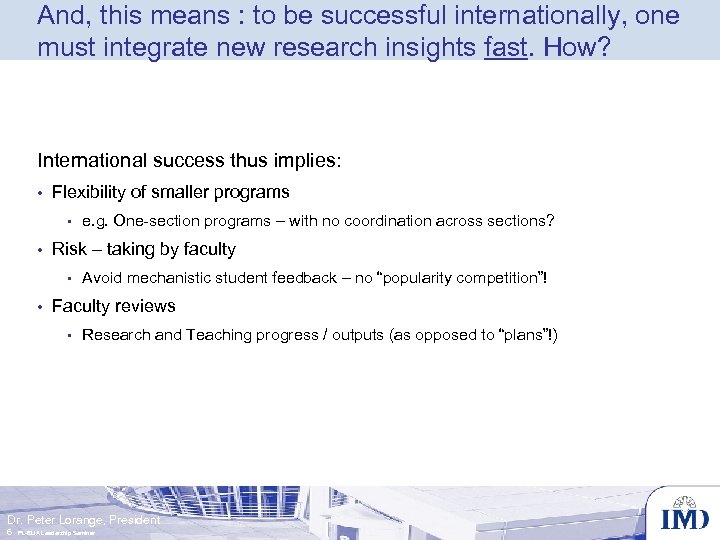 And, this means : to be successful internationally, one must integrate new research insights