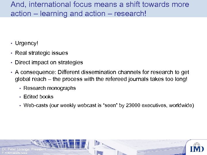 And, international focus means a shift towards more action – learning and action –