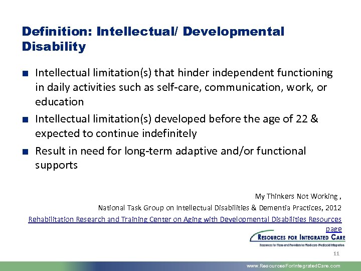 Definition: Intellectual/ Developmental Disability ■ Intellectual limitation(s) that hinder independent functioning in daily activities