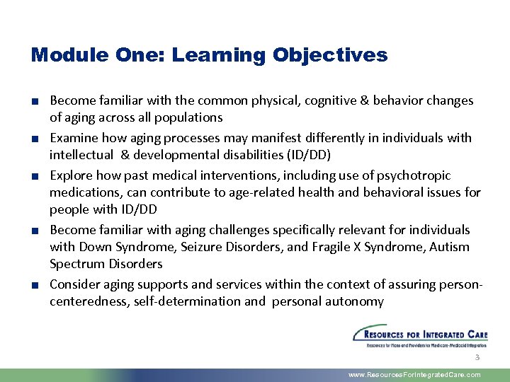 Module One: Learning Objectives ■ Become familiar with the common physical, cognitive & behavior