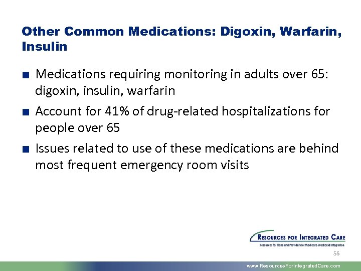 Other Common Medications: Digoxin, Warfarin, Insulin ■ Medications requiring monitoring in adults over 65: