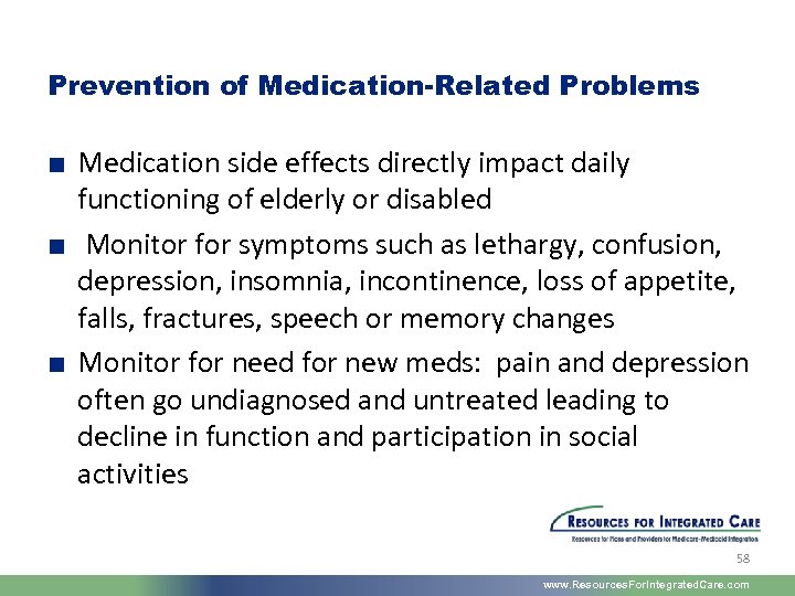 Prevention of Medication-Related Problems ■ Medication side effects directly impact daily functioning of elderly