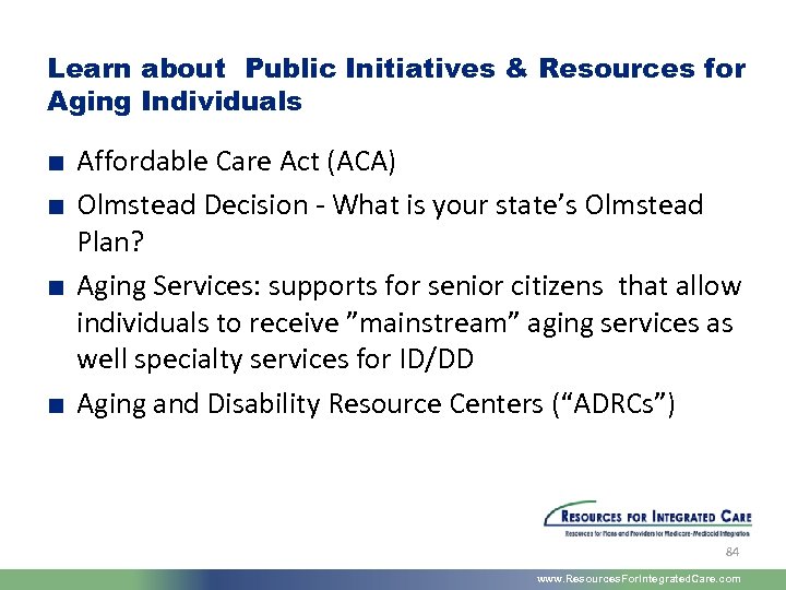 Learn about Public Initiatives & Resources for Aging Individuals ■ Affordable Care Act (ACA)