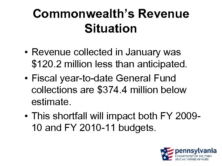 Commonwealth’s Revenue Situation • Revenue collected in January was $120. 2 million less than