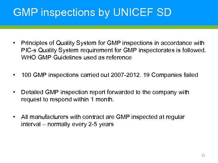 GMP inspections by UNICEF SD • Principles of Quality System for GMP inspections in