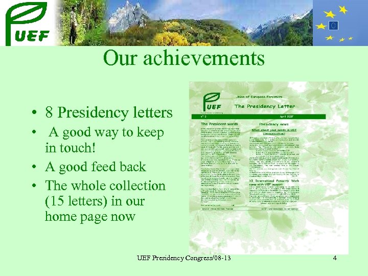 Our achievements • 8 Presidency letters • A good way to keep in touch!