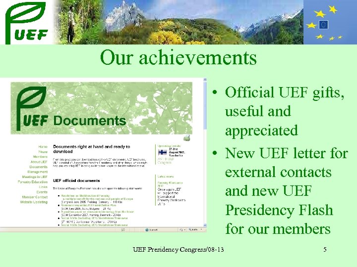 Our achievements • Official UEF gifts, useful and appreciated • New UEF letter for