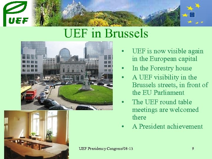 UEF in Brussels • • • UEF is now visible again in the European