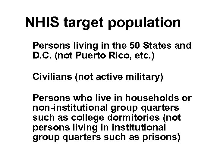 NHIS target population Persons living in the 50 States and D. C. (not Puerto