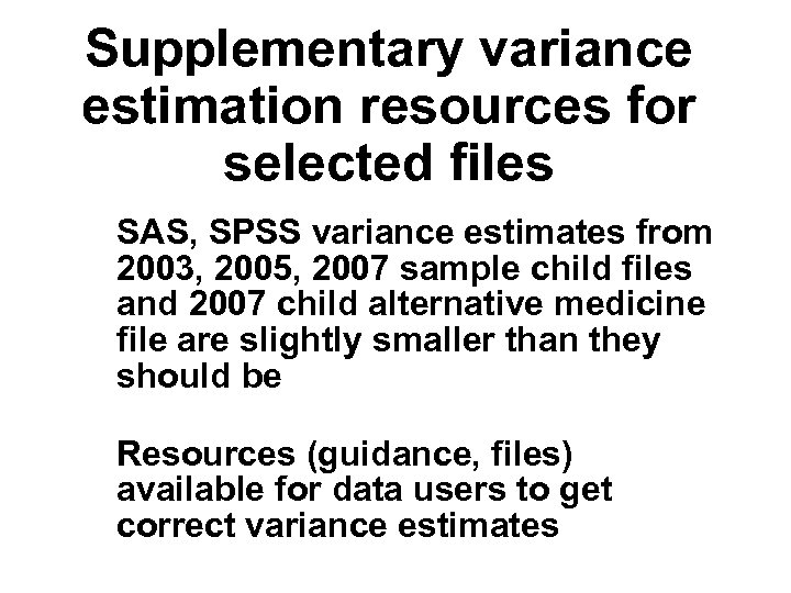 Supplementary variance estimation resources for selected files SAS, SPSS variance estimates from 2003, 2005,
