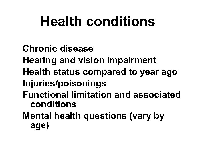 Health conditions Chronic disease Hearing and vision impairment Health status compared to year ago