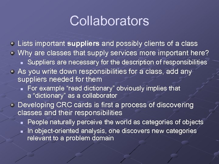 Collaborators Lists important suppliers and possibly clients of a class Why are classes that