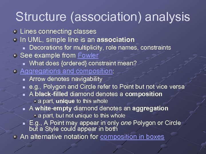 Structure (association) analysis Lines connecting classes In UML, simple line is an association n