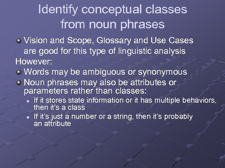 Identify conceptual classes from noun phrases Vision and Scope, Glossary and Use Cases are