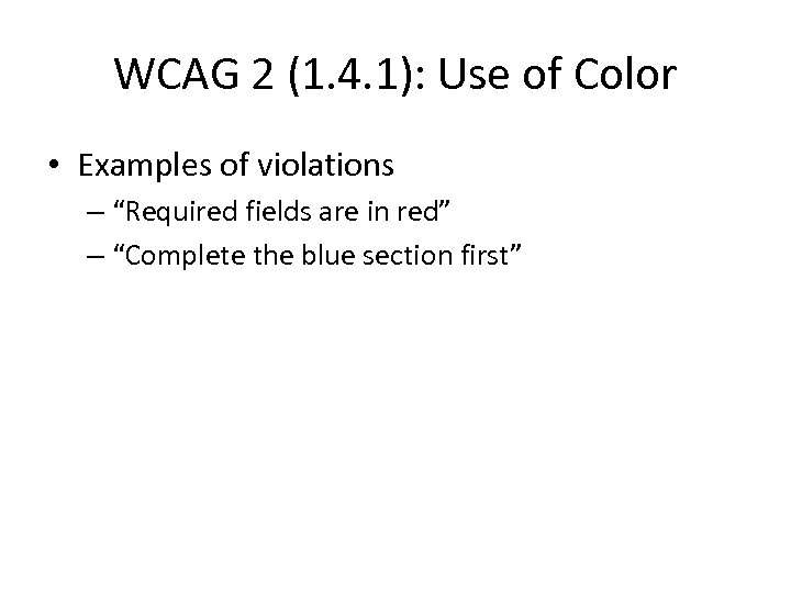 WCAG 2 (1. 4. 1): Use of Color • Examples of violations – “Required
