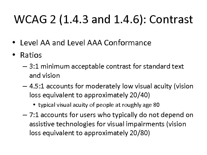 WCAG 2 (1. 4. 3 and 1. 4. 6): Contrast • Level AA and