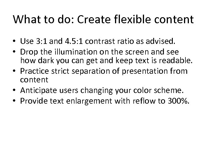 What to do: Create flexible content • Use 3: 1 and 4. 5: 1