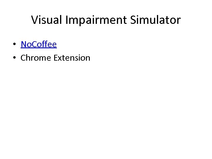 Visual Impairment Simulator • No. Coffee • Chrome Extension 