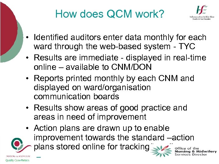 How does QCM work? • Identified auditors enter data monthly for each ward through