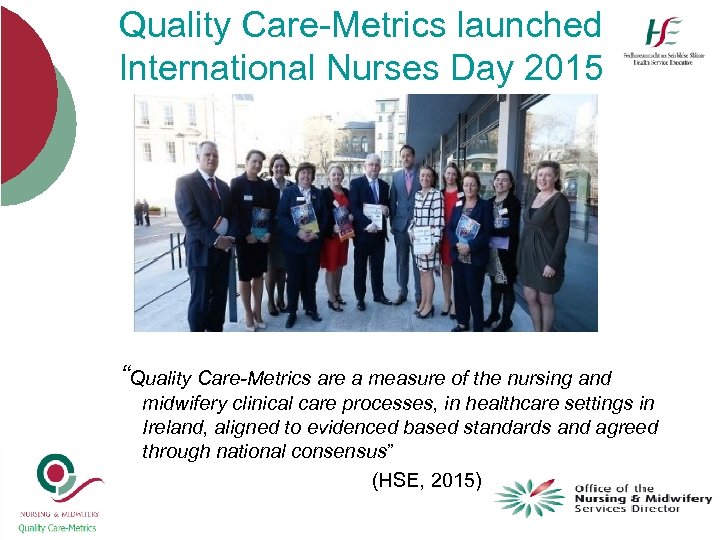 Quality Care-Metrics launched International Nurses Day 2015 “Quality Care-Metrics are a measure of the