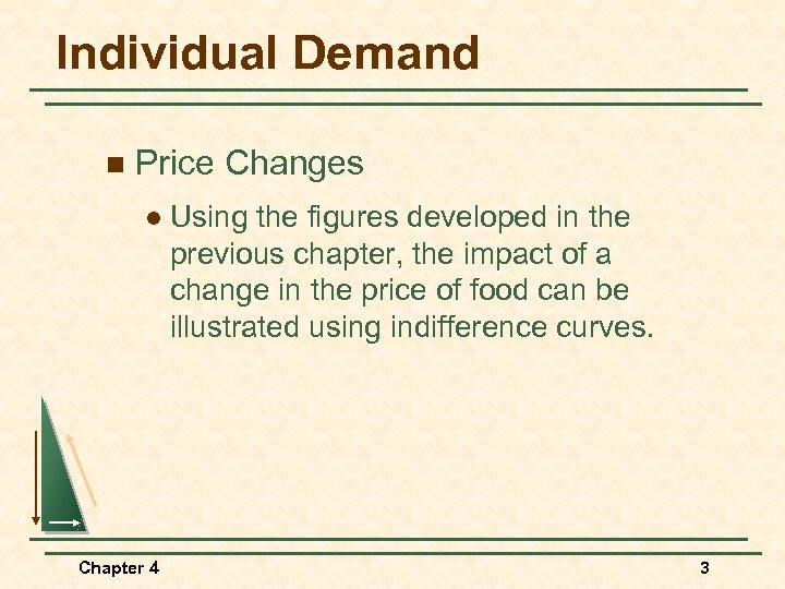 Individual Demand n Price Changes l Chapter 4 Using the figures developed in the