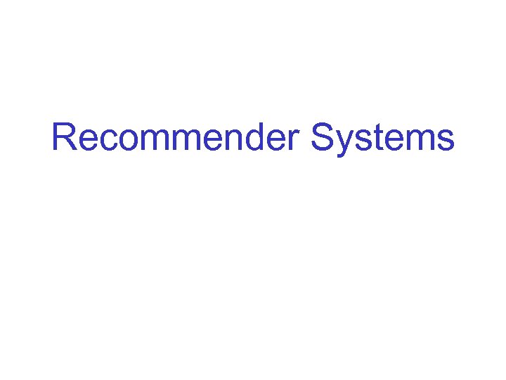 Recommender Systems 