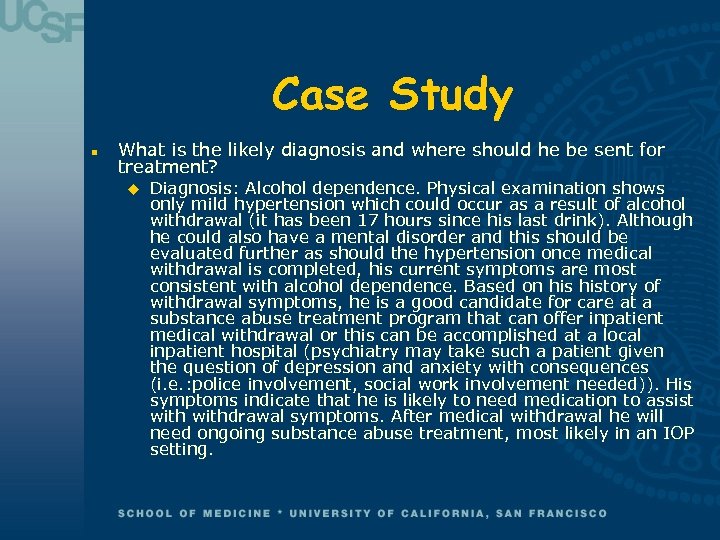 Case Study n What is the likely diagnosis and where should he be sent