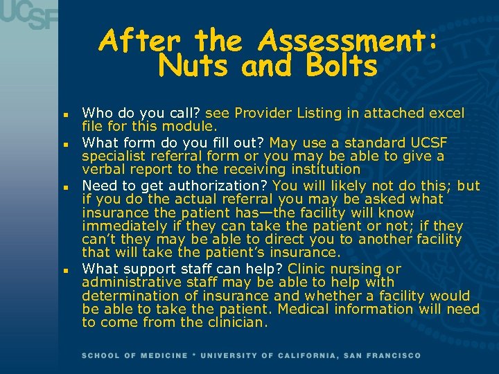 After the Assessment: Nuts and Bolts n n Who do you call? see Provider