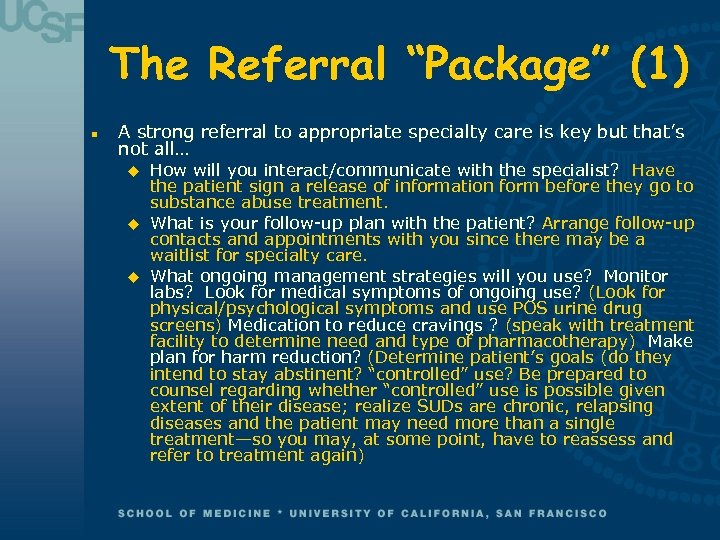 The Referral “Package” (1) n A strong referral to appropriate specialty care is key