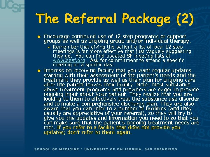 The Referral Package (2) u Encourage continued use of 12 step programs or support