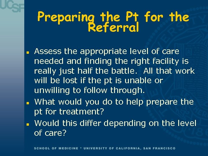 Preparing the Pt for the Referral n n n Assess the appropriate level of