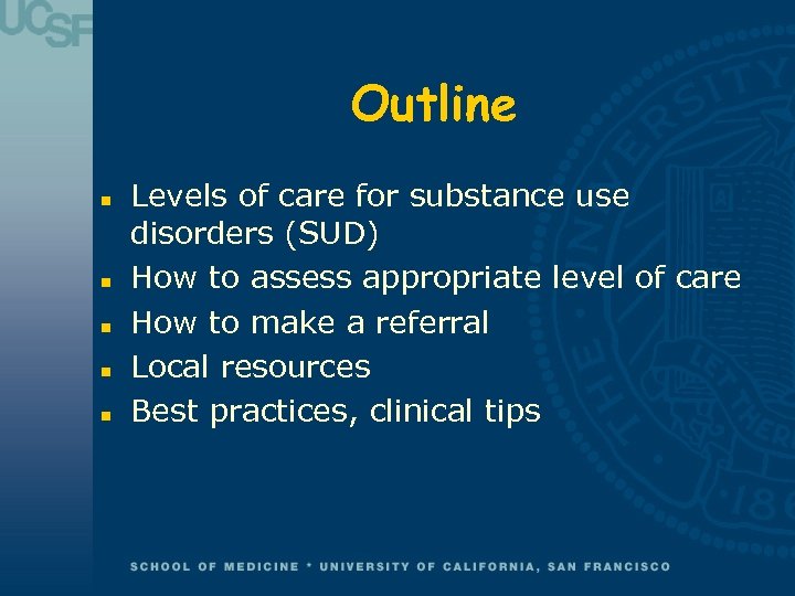 Outline n n n Levels of care for substance use disorders (SUD) How to