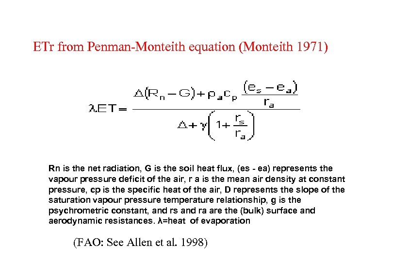 ETr from Penman-Monteith equation (Monteith 1971) Rn is the net radiation, G is the