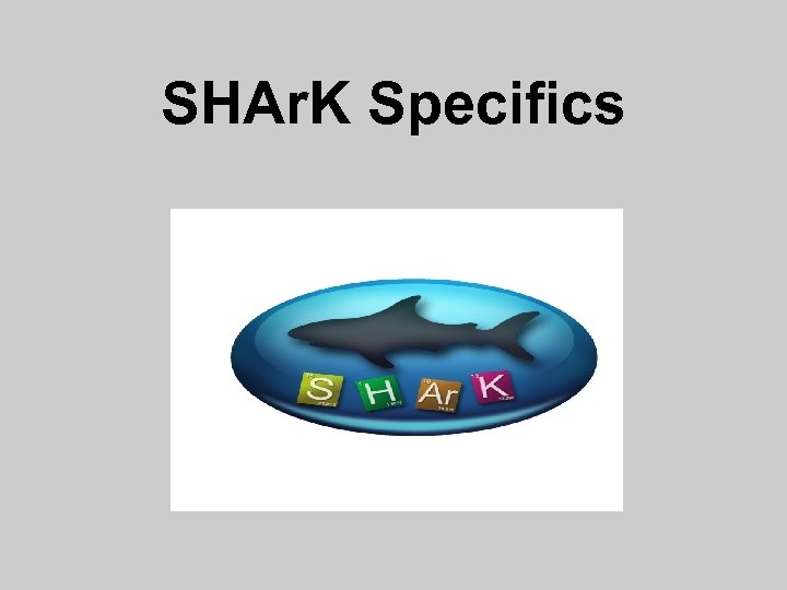 SHAr. K Specifics 
