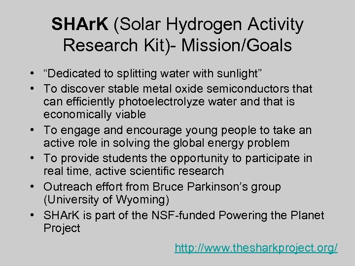SHAr. K (Solar Hydrogen Activity Research Kit)- Mission/Goals • “Dedicated to splitting water with