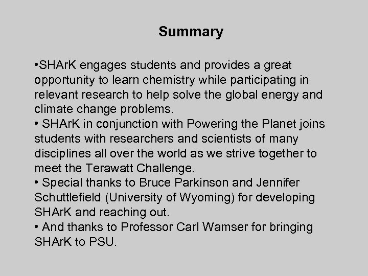 Summary • SHAr. K engages students and provides a great opportunity to learn chemistry