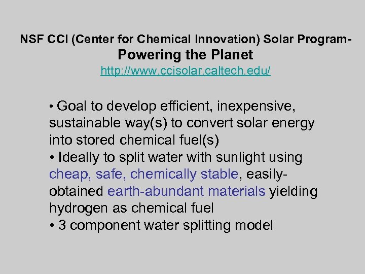 NSF CCI (Center for Chemical Innovation) Solar Program- Powering the Planet http: //www. ccisolar.