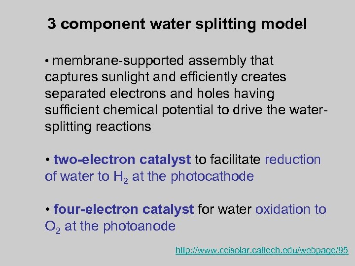 3 component water splitting model • membrane-supported assembly that captures sunlight and efficiently creates