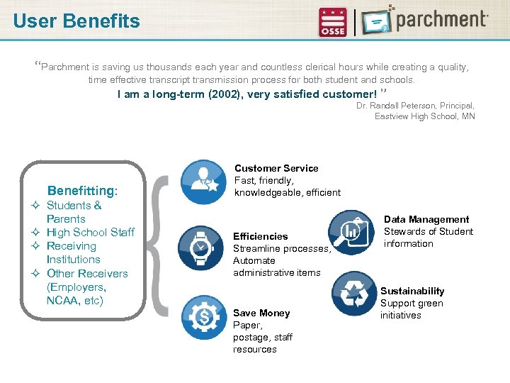 User Benefits “Parchment is saving us thousands each year and countless clerical hours while
