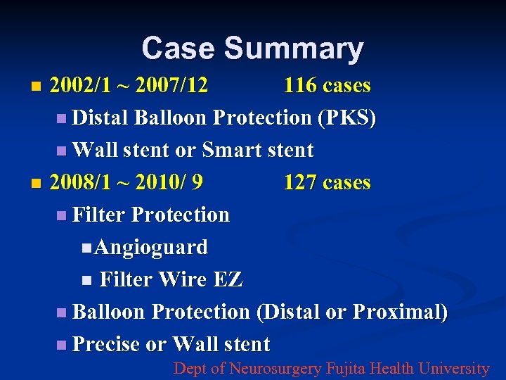 Case Summary 2002/1 ~ 2007/12 116 cases n Distal Balloon Protection (PKS) n Wall