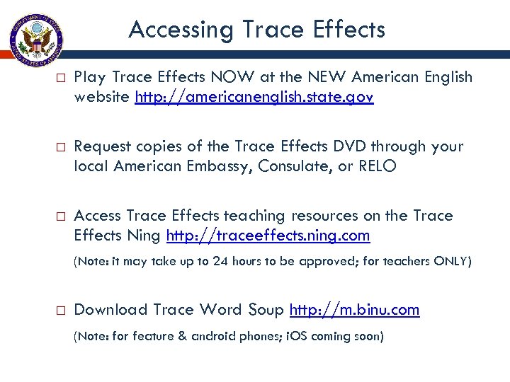 Accessing Trace Effects Play Trace Effects NOW at the NEW American English website http: