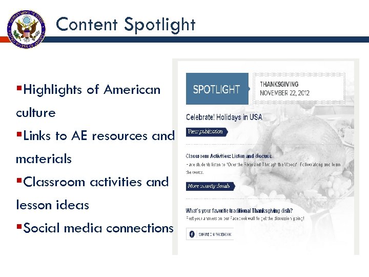 Content Spotlight §Highlights of American culture §Links to AE resources and materials §Classroom activities