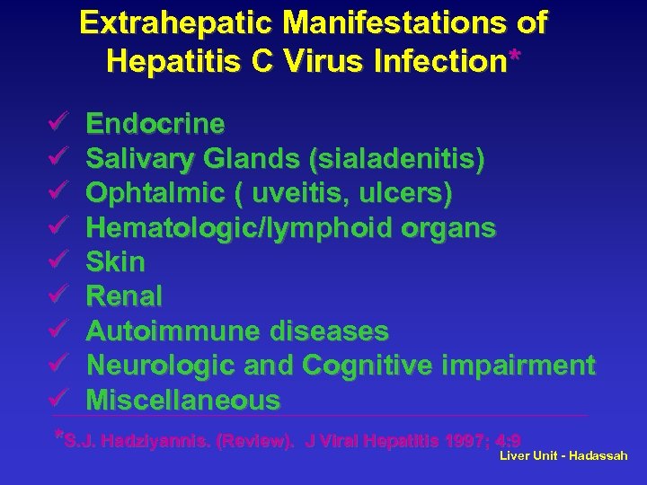 Extrahepatic Manifestations of Hepatitis C Virus Infection* ü ü ü ü ü Endocrine Salivary